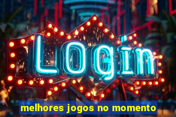 melhores jogos no momento